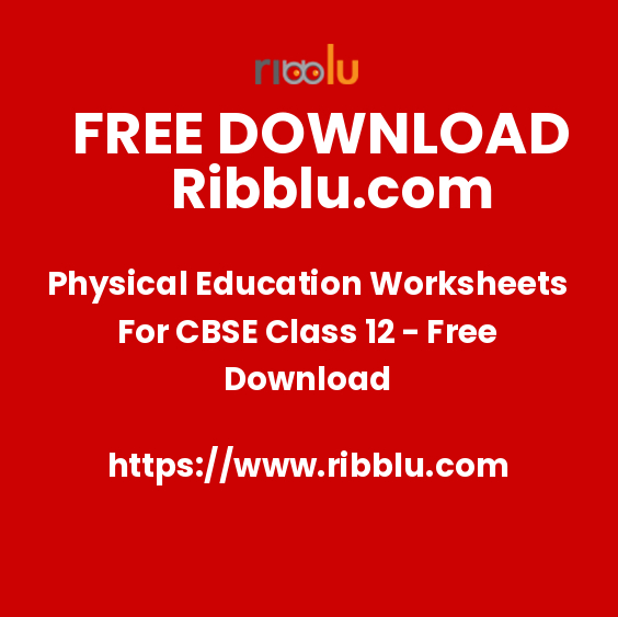 Physical Education Worksheets For CBSE Class 12 - Free Download