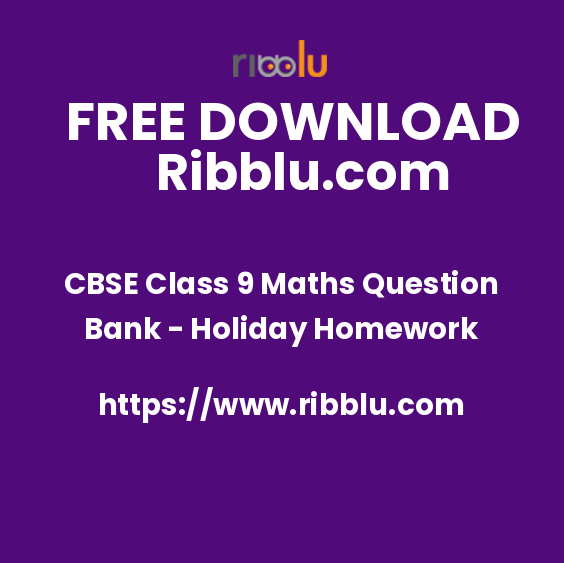 CBSE Class 9 Maths Question Bank - Holiday Homework