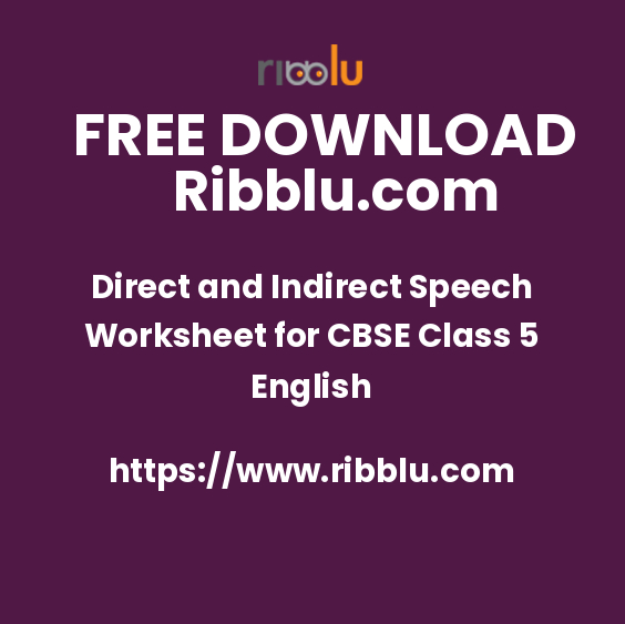 Direct and Indirect Speech Worksheet for CBSE Class 5 English