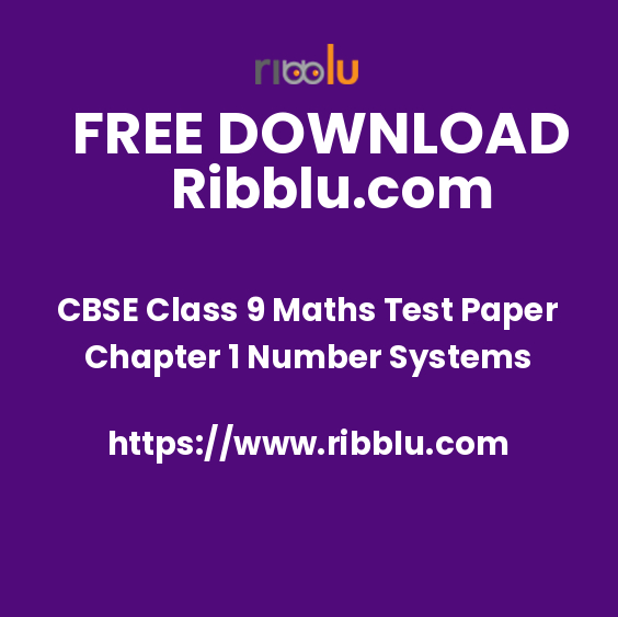 CBSE Class 9 Maths Test Paper Chapter 1 Number Systems