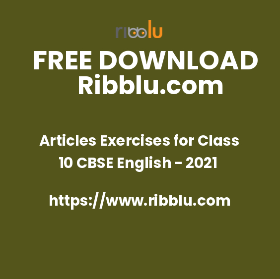 Articles Exercises for Class 10 CBSE English - 2021