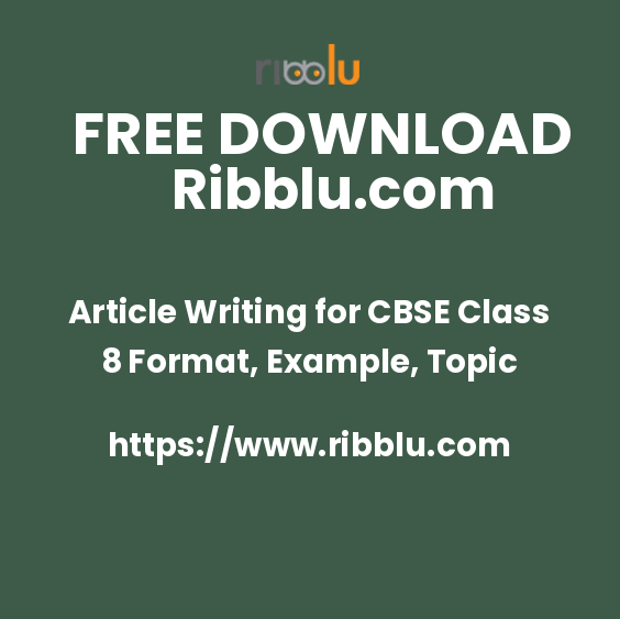 Article Writing for CBSE Class 8 Format, Example, Topic
