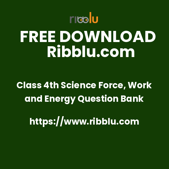 Class 4th Science Force, Work and Energy Question Bank
