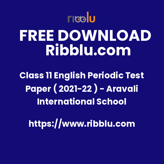 Class 11 English Periodic Test Paper ( 2021-22 ) - Aravali International School