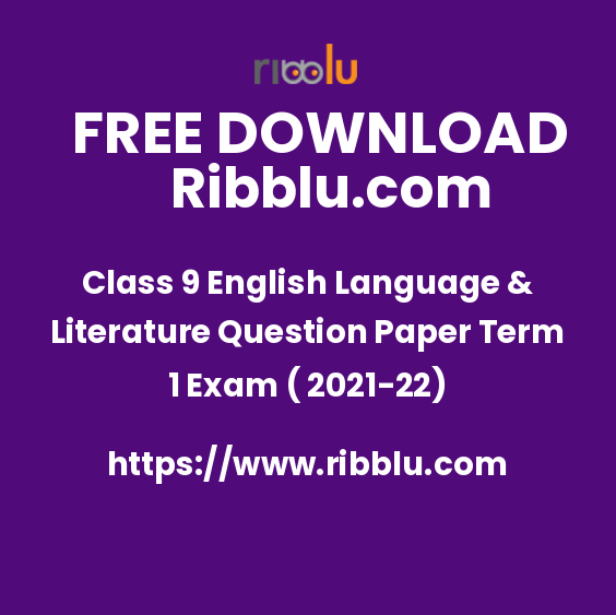 Class 9 English Language & Literature Question Paper Term 1 Exam ( 2021-22)