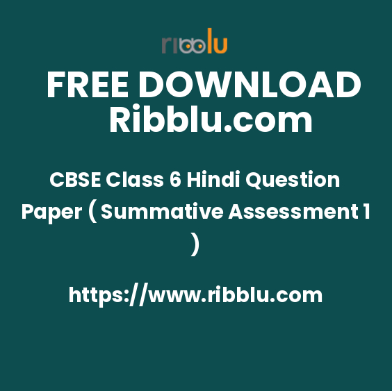 CBSE Class 6 Hindi Question Paper ( Summative Assessment 1 )